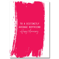 To A Distinctly Average Boyfriend Anniversary Card